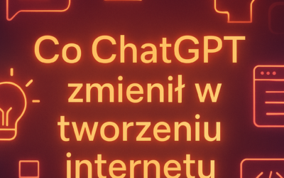 Co ChatGPT zmienił w tworzeniu internetu — i co dopiero zaczyna zmieniać
