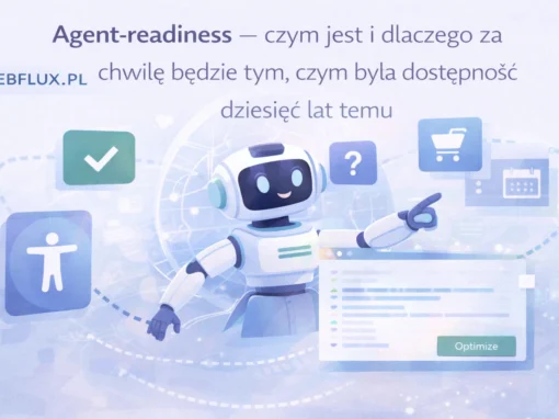 Agent-readiness — czym jest i dlaczego za chwilę będzie tym, czym była dostępność dziesięć lat temu