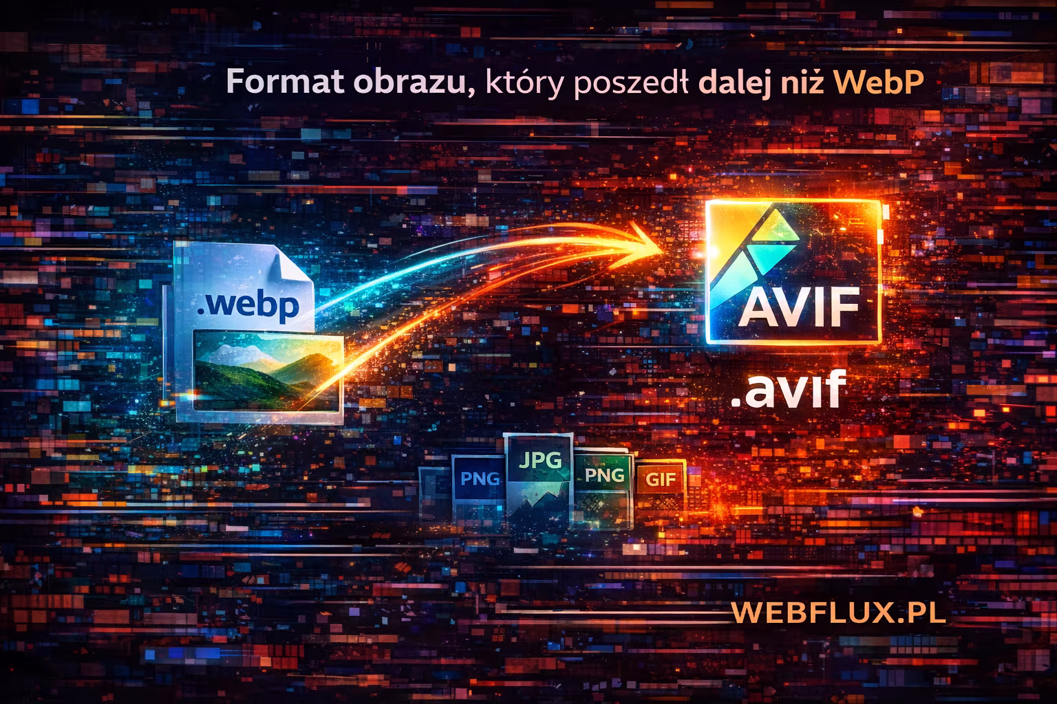 Co to jest AVIF? Format obrazu, który poszedł dalej niż WebP