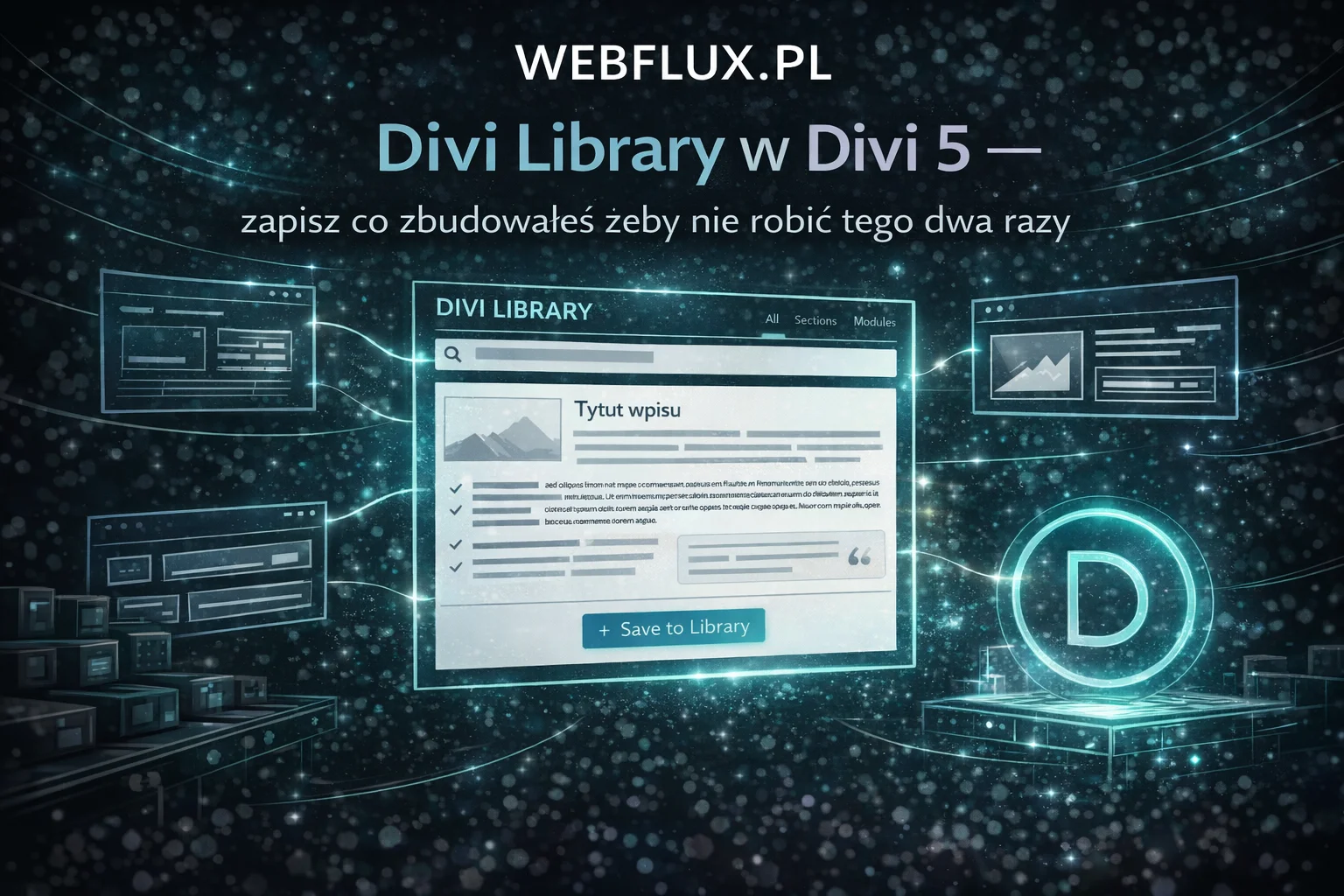 Divi Library w Divi 5 — zapisz co zbudowałeś żeby nie robić tego dwa razy