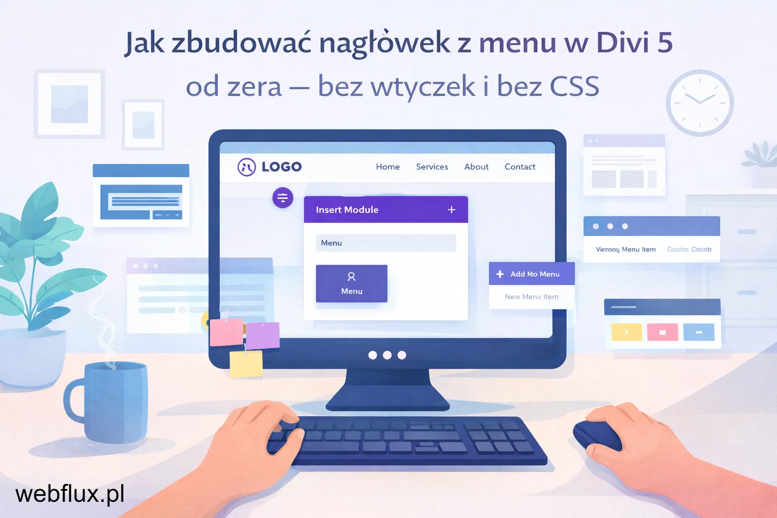 Jak zbudować nagłówek z menu w Divi 5 od zera — bez wtyczek i bez CSS Jak zbudować nagłówek z menu w Divi 5 od zera — bez wtyczek i bez CSS
