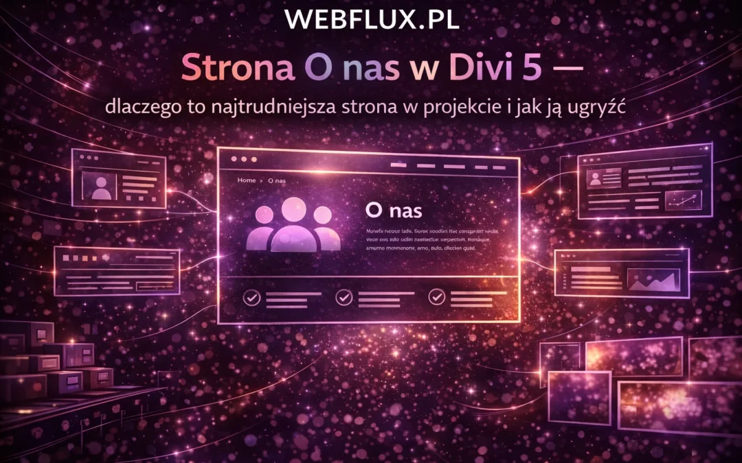 Strona O nas w Divi 5 — dlaczego to najtrudniejsza strona w projekcie i jak ją ugryźć