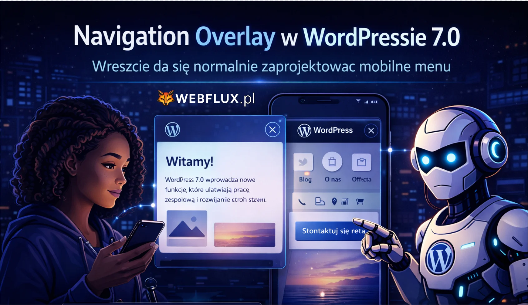 Do tej kategorii bardzo dobrze pasuje customizable navigation overlay, czyli nowy sposób budowania mobilnego menu w bloku nawigacji. WordPress 7.0 ma wprowadzić możliwość tworzenia overlayów z bloków