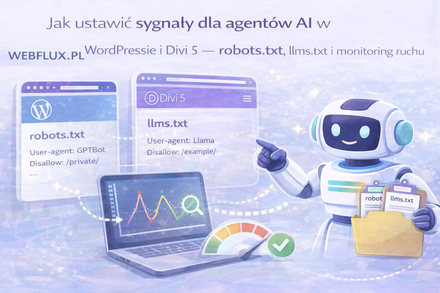 Jak ustawić sygnały dla agentów AI w WordPressie i Divi 5 — robots.txt, llms.txt i monitoring ruchu