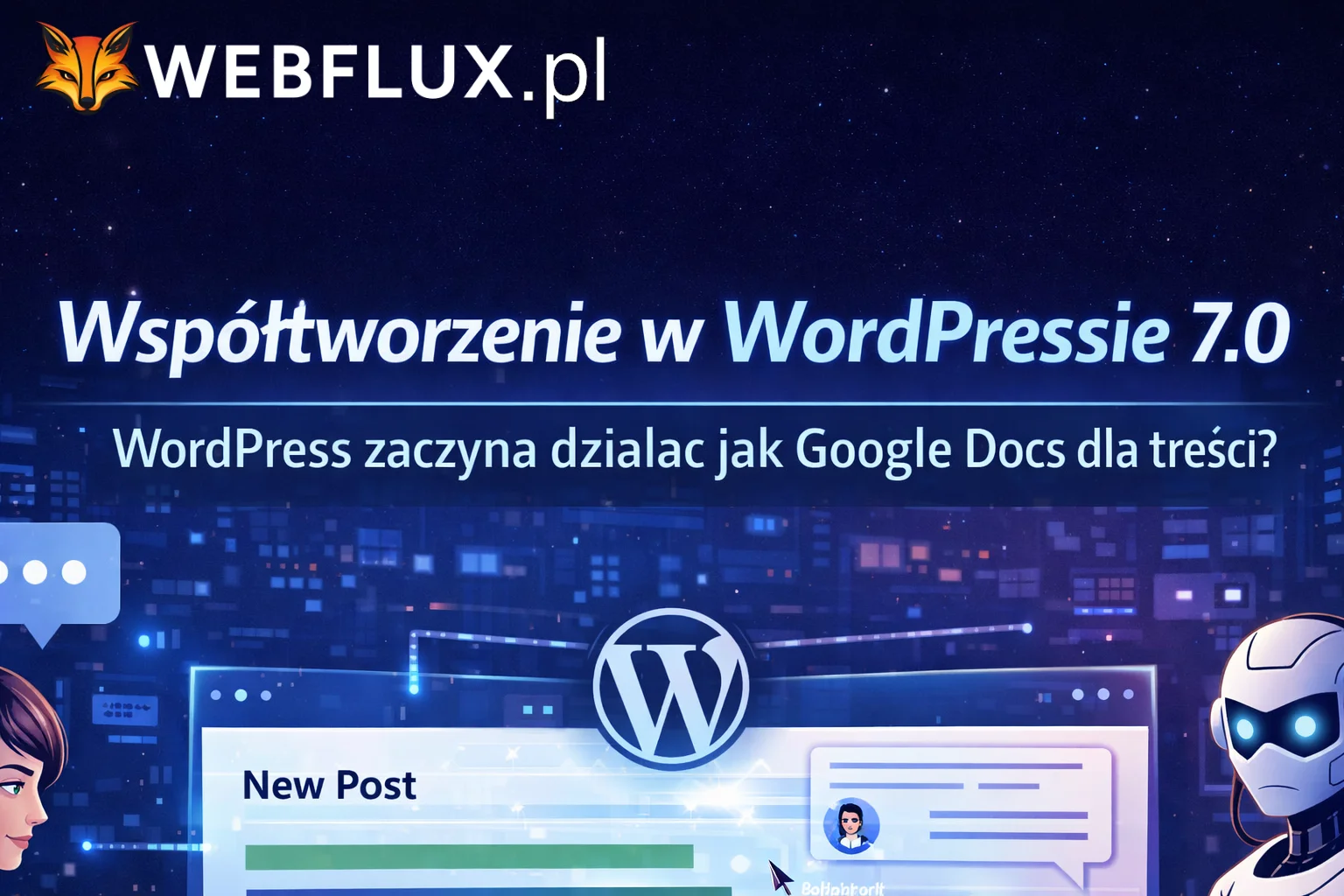 Są takie nowości w WordPressie 7.0, które brzmią ważnie głównie dla developerów